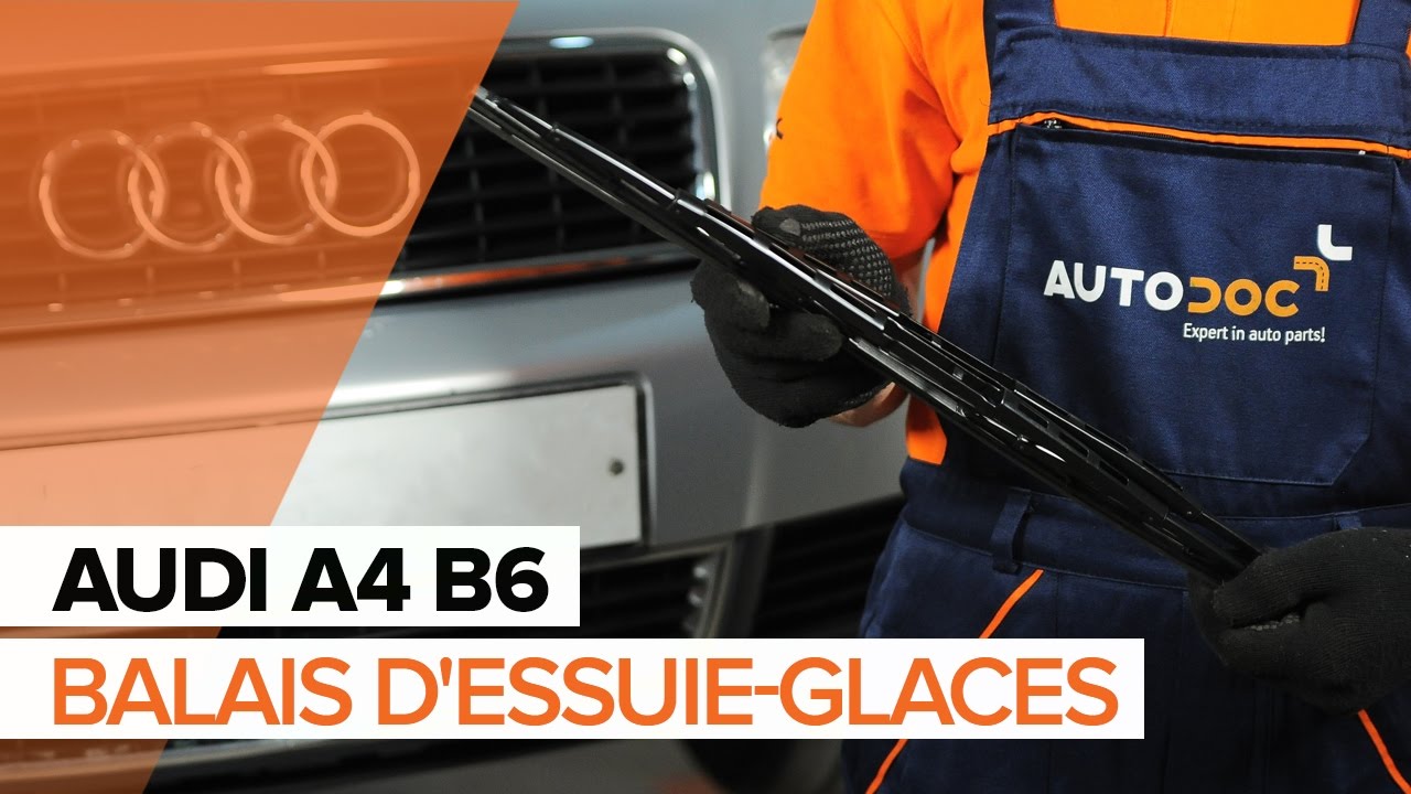 Comment changer : essuie-glaces avant sur Audi A4 B6 - Guide de remplacement