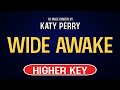 Katy Perry - Wide Awake | Karaoke Higher Key