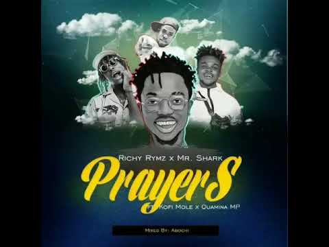 Richy Rymz x Mr shark ft Kofi Mole x Quamina Mp – Prayers (mixed by Abochi )