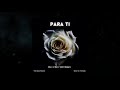 Para Ti Feat Sota Lil Bear Yandri Mosquera Marvin On The Beats