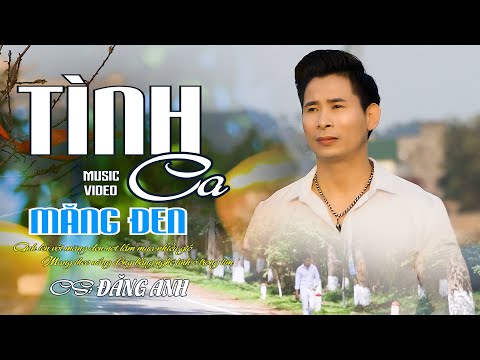 TÌNH CA MĂNG ĐEN. NHẠC TRỮ TÌNH QUÊ HƯƠNG NGHE 1000 LẦN KHÔNG CHÁN. | ĐĂNG ANH
