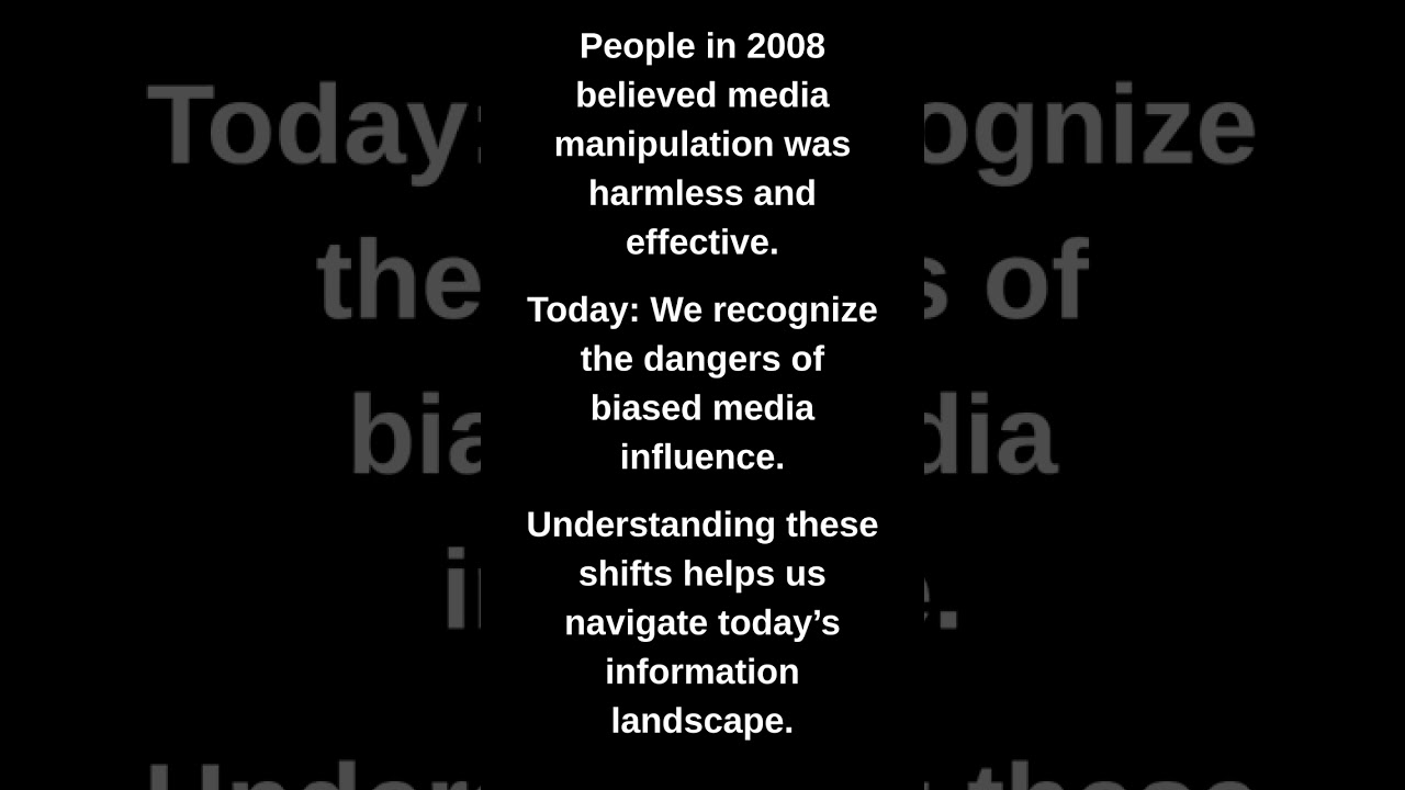 People in 2008 believed media manipulation was harmless and effective.
