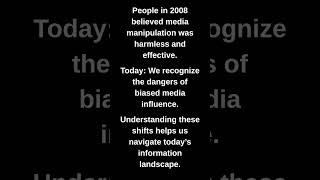 People in 2008 believed media manipulation was harmless and effective.