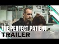 The Perfect Patient | Officiële trailer