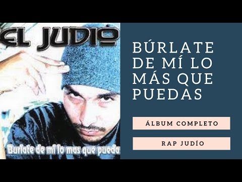 Rap Judío - Búrlate de mí lo mas que puedas (Álbum completo)