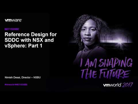 VMworld 2017 - NET1535BE - VMware NSX Design: Reference Design for SDDC with NSX and vSphere: Part 1