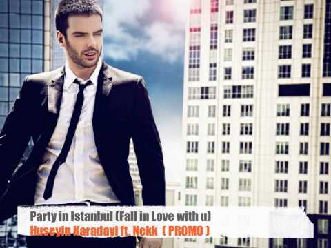 Huseyin Karadayi ft. Nekk-Party in Istanbul (Fall in Love with u) PROMO VIDEO