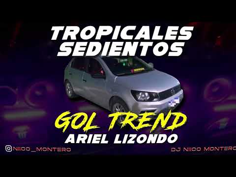 TROPICALES SEDIENTOS | Gol Trend ARIEL LIZONDO (Dj Niico® Línea 49)