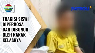 Download lagu Mayat Seorang Siswi Ditemukan di Semak-semak, Diperkosa dan Dibunuh Kakak Kelas | Patroli mp3