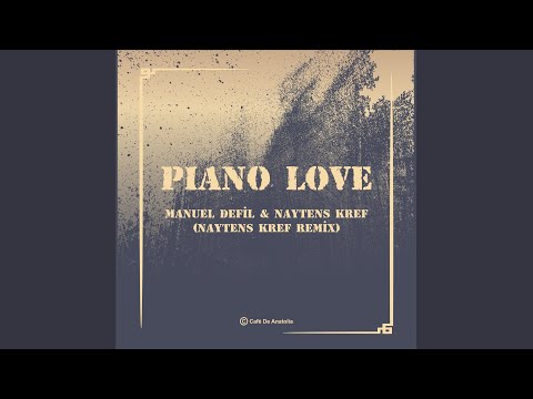 Piano Love (Naytens Kref Remix)