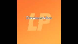 Dreamcatcher-LP lyrics