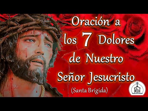 Prayer to the Seven Sorrows of Our Lord Jesus Christ. A beautiful daily devotion (Saint Bridget).