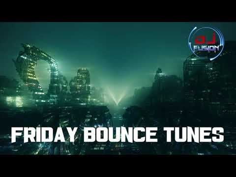 Friday bounce tunes - Gbx - Bounce - Party - Club - Dance Anthems 2021
