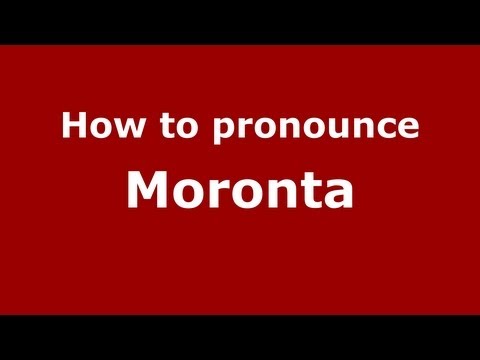 How to pronounce Moronta
