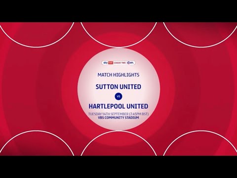 MATCH HIGHLIGHTS: Sutton United vs Hartlepool United EFL2 14/09/21