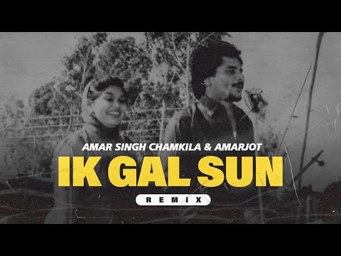 IK GAL SUN - REMIX (Unofficial Video) AMAR SINGH CHAMKILA & AMARJOT I JOSH SIDHU I RB EFFECTS FILMS
