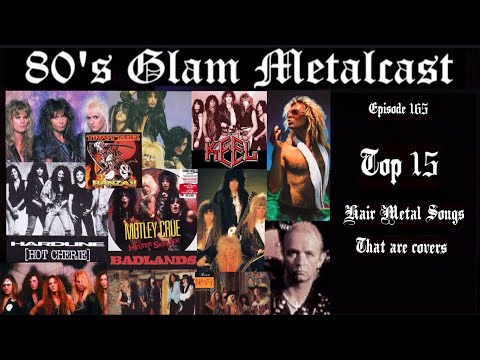 80’s Glam Metalcast - Ep 165 - “Top 15 Hair Metal Songs That Are Covers”