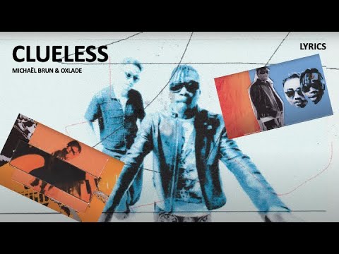 CLUELESS - Michaël Brun & Oxlade (French lyrics)