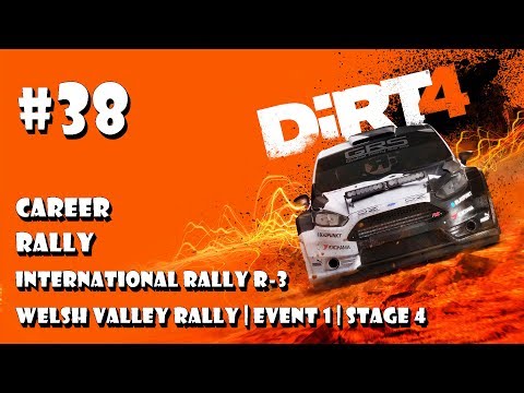 Dirt 4 - #38 Rally | International Rally R-3 | Welsh Valley Rally | Event 1 | Stage 4 (gameplay)