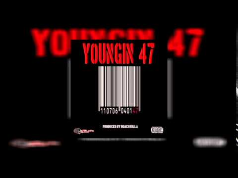 Youngin' 47 (Prod.By @RoachKilla)