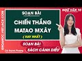 Soạn bài Chiến thắng Mtao Mxây Ngữ văn 10 Cánh diều