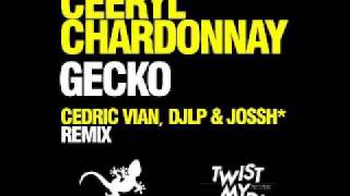 Ceeryl Chardonnay - Gecko (CEDRIC VIAN, JOSS H & DJLP REMIX)