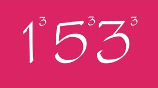 153 and Narcissistic Numbers - Numberphile