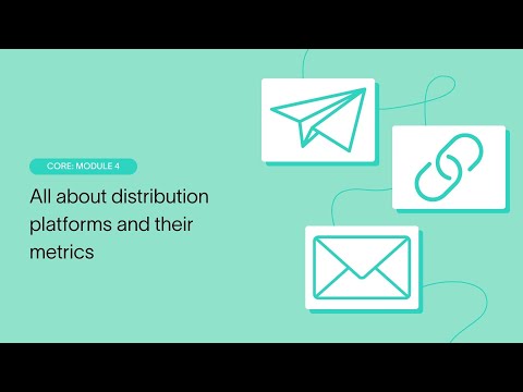 All about distribution platforms and their metrics: Delighted Core Certification Module 4
