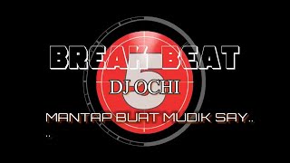 Download lagu BREAK BEAT DJ OCHI VOL 2 mp3 Download lagu BREAK BEAT DJ OCHI VOL 2 mp3
