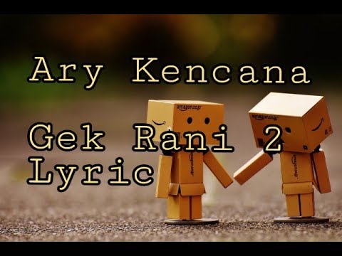 Ary Kencana Gek Rani 2 LYRIC
