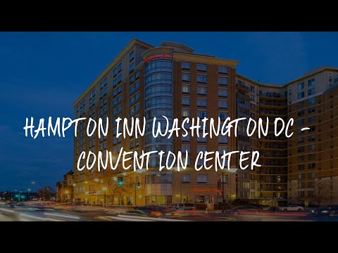 Hampton Inn Washington DC - Convention Center Review - Washington, D.C. , United States of America