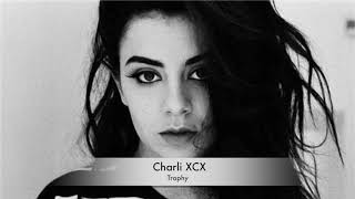 Charli XCX - Trophy (Clean Version)