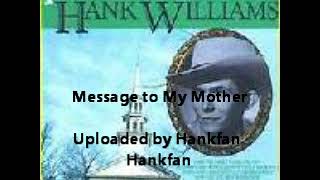 Hank Williams, Sr  ~ Message to My Mother (78 rpm overdub)