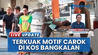 Terkuak Motif Insiden "Carok" di Kosan Bangkalan Madur, Ternyata karena Masalah Perselingkuhan