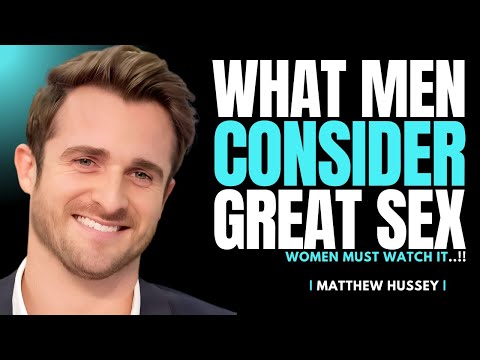 What Men Consider Great Sex (7 Sex Secrets Men Crave ) | Matthew Hussey