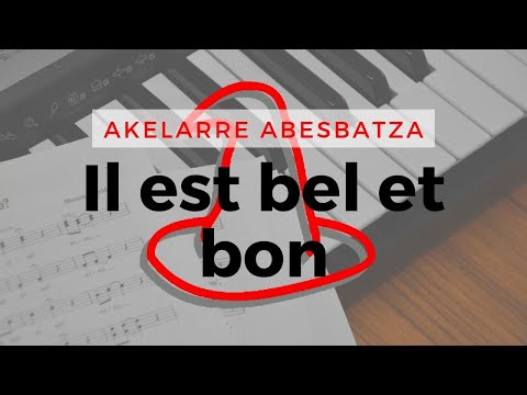 Akelarre Abesbatza - Il est bel et bon