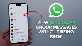 How To Read WhatsApp Group Messages Anonymously - No One Will Know you Read Them!