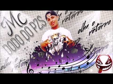 Mc Dodo Do Pzs - Baile Do 17 Part. 2 ((OLHA O RETORNO))