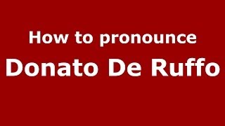 How to pronounce Donato De Ruffo