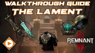 The Lament - Walkthrough Guide | Remnant 2 (All Puzzle Items + Extra Secret Rewards &amp; Hidden Events)