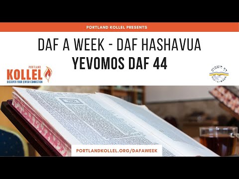 Daf Hashavua - Yevomos Daf 44 with Rabbi Tzvi Fischer