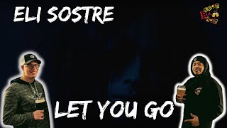 🔥 FIRST LISTEN TO ELI SOSTRE!!! | Eli Sostre - Let You Go Reaction