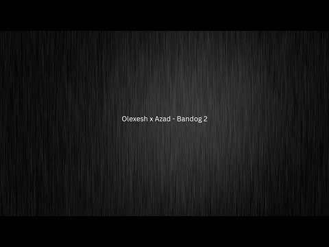 Olexesh x Azad - Bandog 2 (Lyrics)