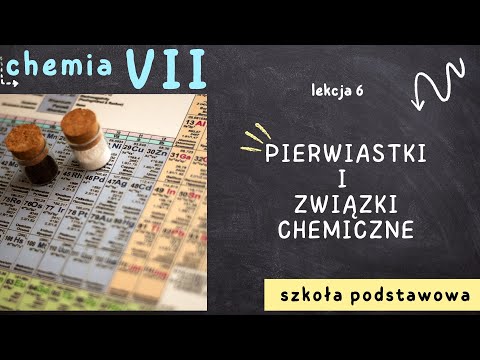 Chemia klasa 7 [Lekcja 6 - Pierwiastki i związki chemiczne]
