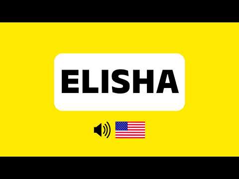 How to Pronounce Elisha (Correctly) + Real Life Examples