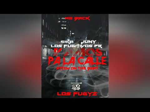Vamos Pa La Calle - El Sika & El Juny Los Fugyz Prod By Attom On The Beat