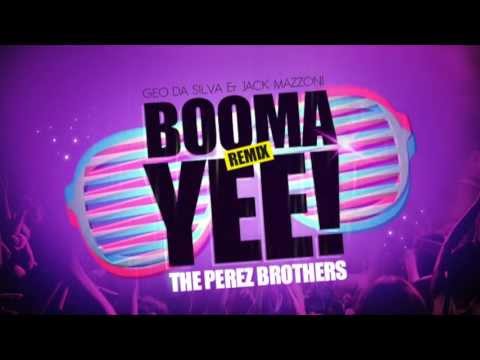 Geo Da Silva & Jack Mazzoni - Booma Yee (THE PEREZ BROTHERS OFFICIAL REMIX)