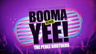 Geo Da Silva & Jack Mazzoni - Booma Yee (THE PEREZ BROTHERS OFFICIAL REMIX)