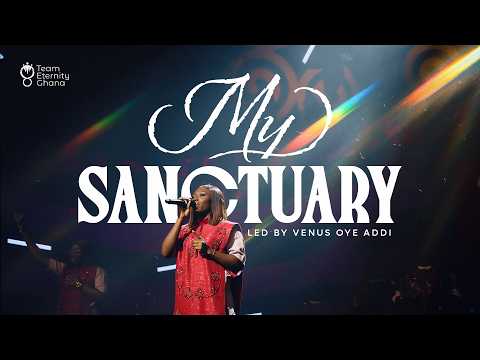 Team Eternity Ghana - My Sanctuary led By Venus Oye Addi