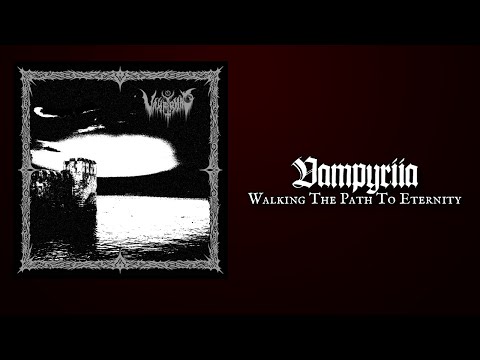 VAMPYRIIA "Walking The Path To Eternity"